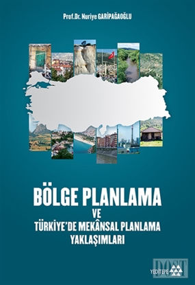 Bölge Planlama ve Türkiye'de Mekansal Planlama Yaklaşımları